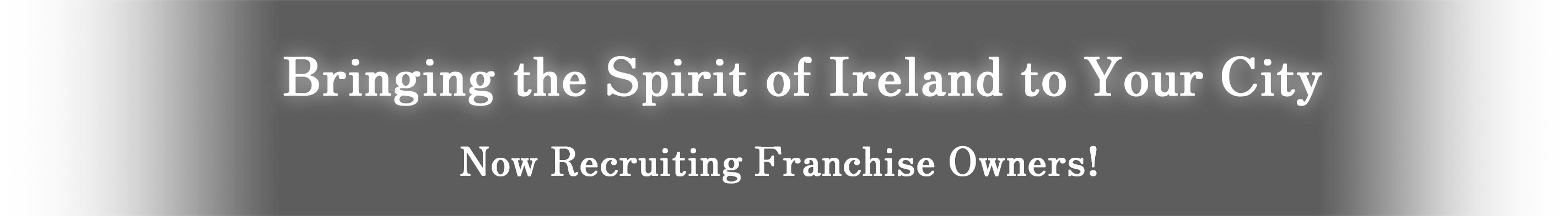 Bring the Irish wind to your town. We are looking for franchise owners!